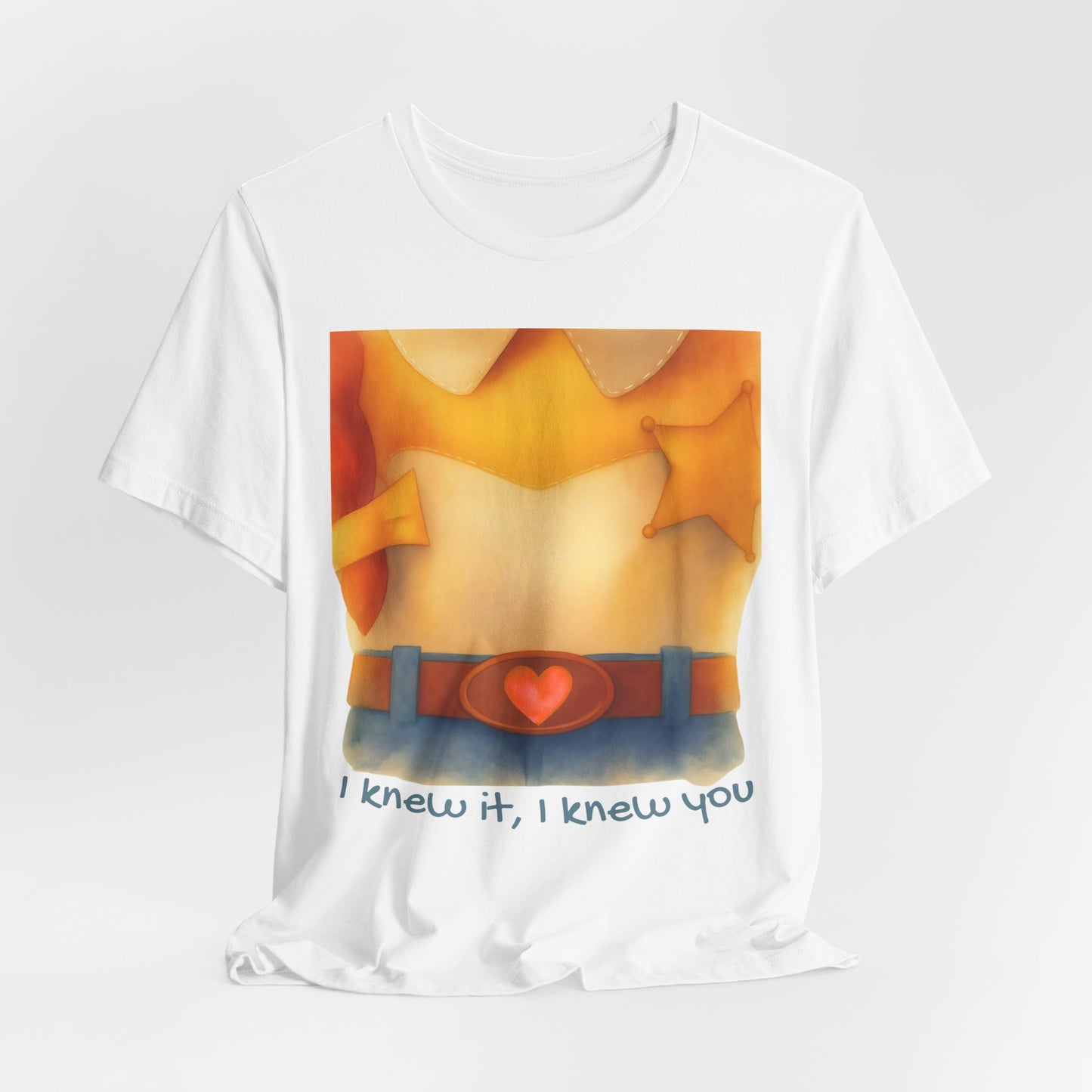 Cowgirl Outfit Design Tee: “I knew it, I knew you”
