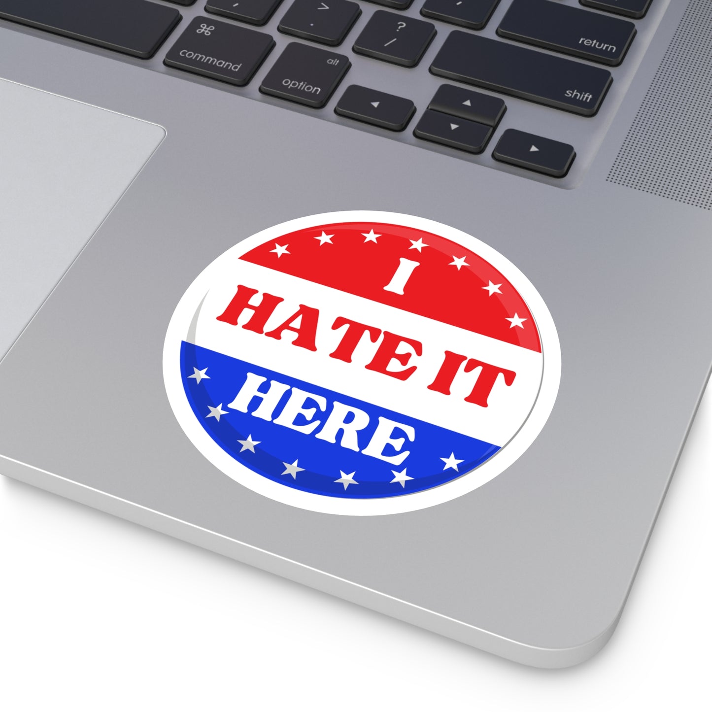 Political Sticker - 'I Hate It Here' - Blue Party