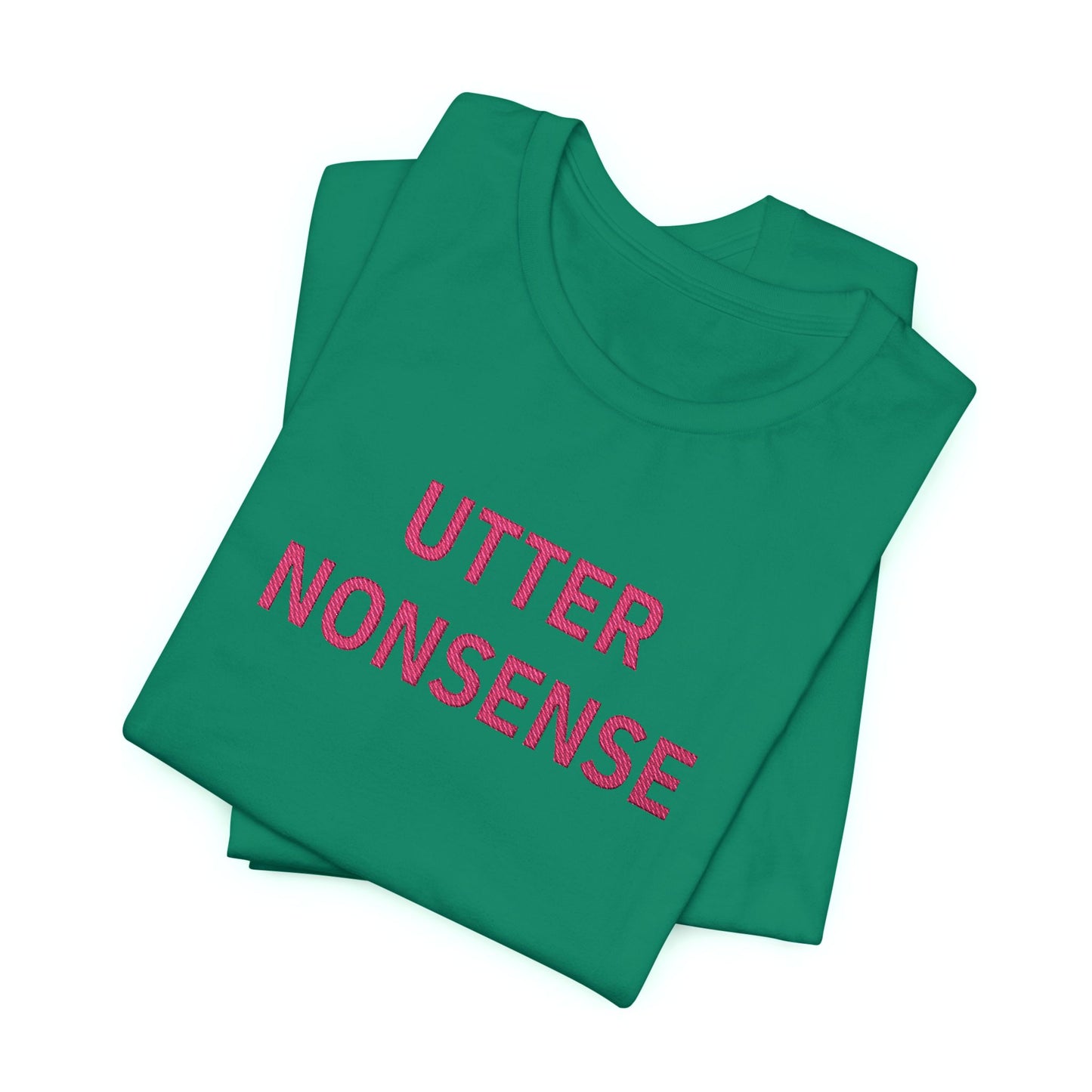 Embroidered Utter Nonsense Unisex Tee