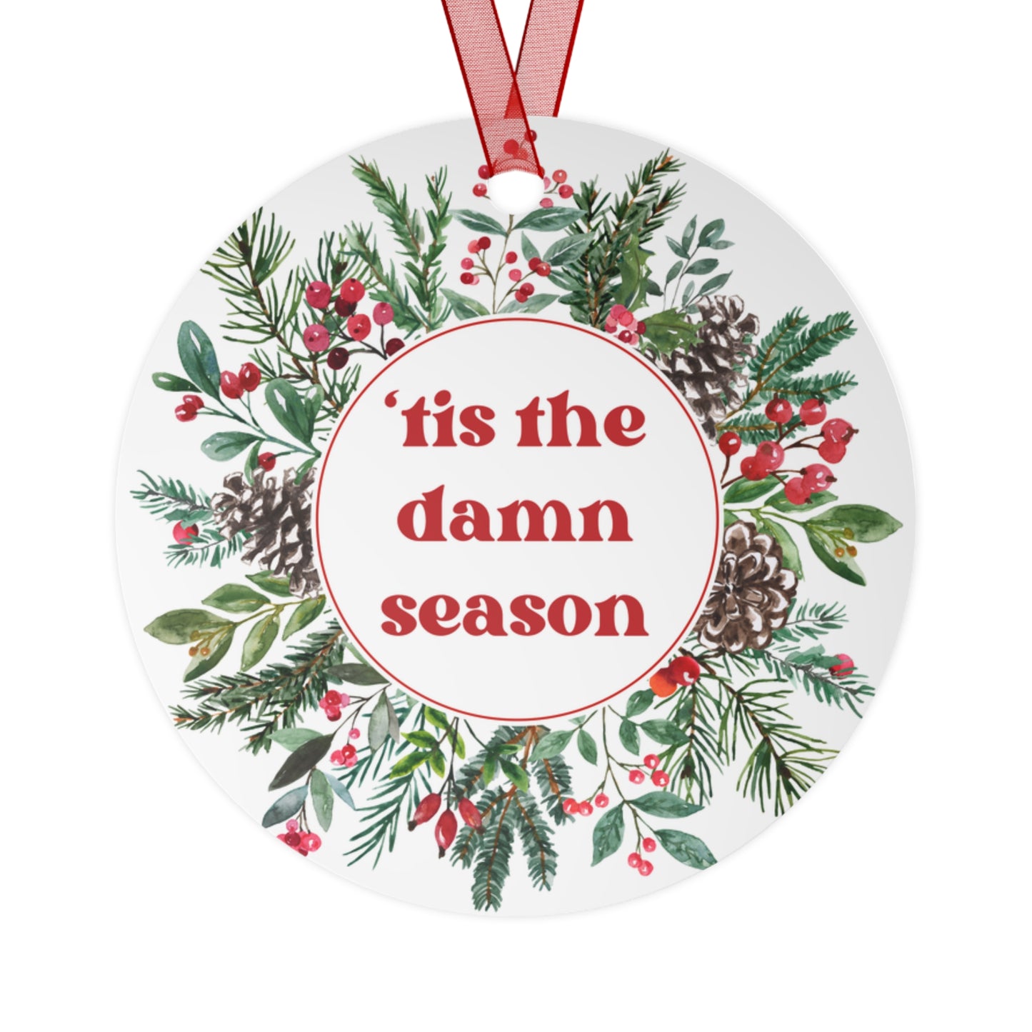 tis the damn season christmas wreath - Metal Ornaments