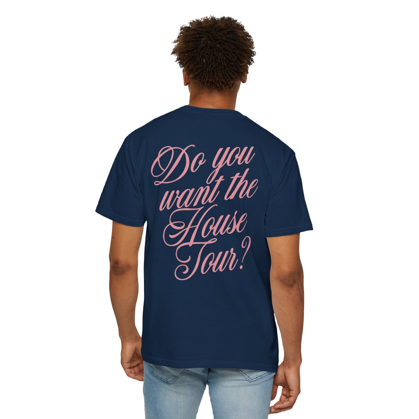 House Tour? Comfort Colors Tee