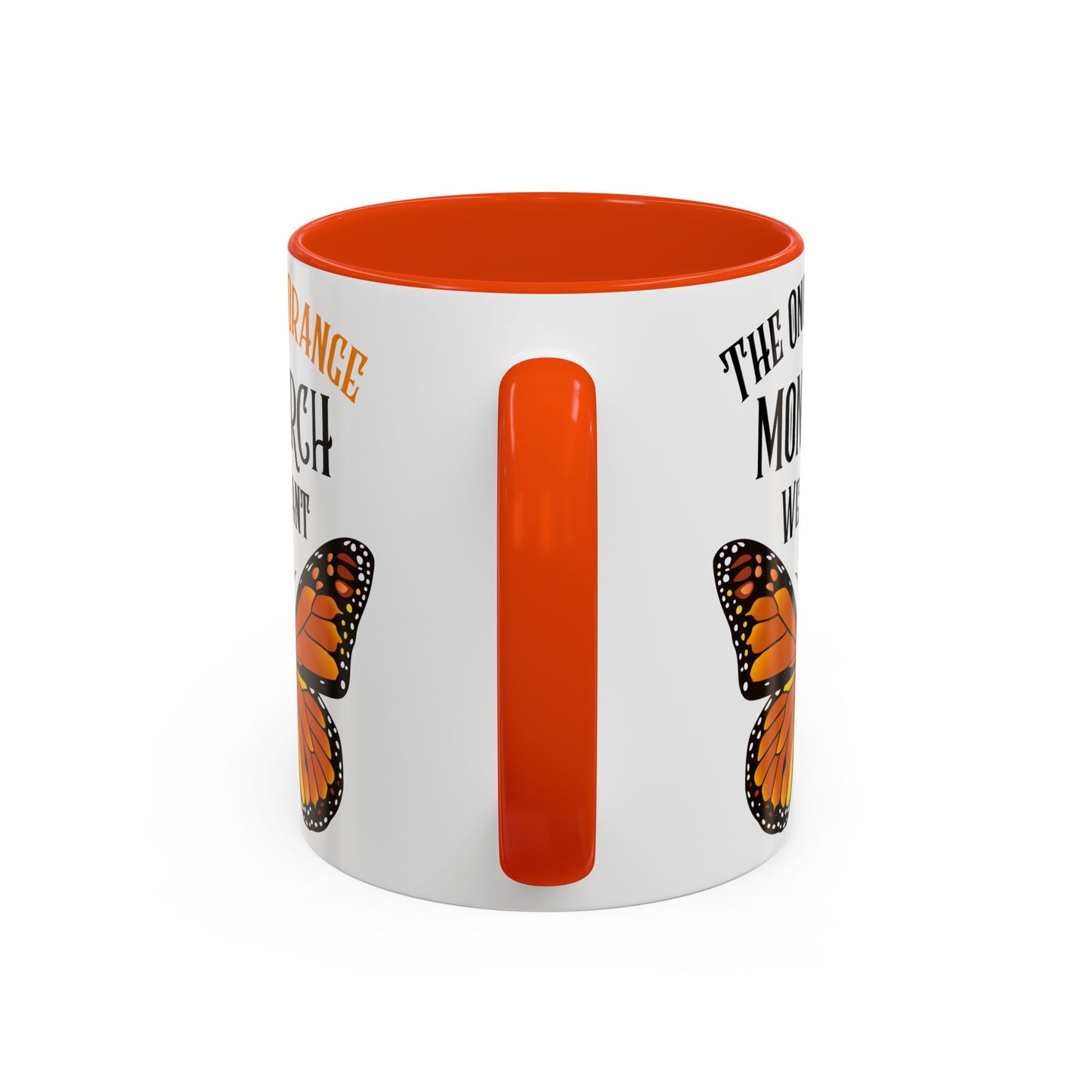 The Only Orange Monarch We Want Mug - Perfect Gift for Protesters, Coffee Lovers, Anti-Trumpers, Democrats
