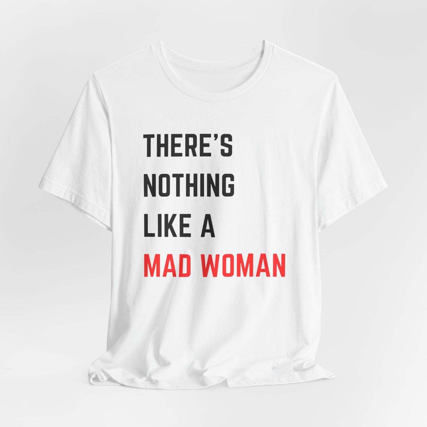 Mad Woman Statement Tee for Empowered Individuals, Feminist Fashion, Casual Outfit, Gift for Women, Everyday Wear