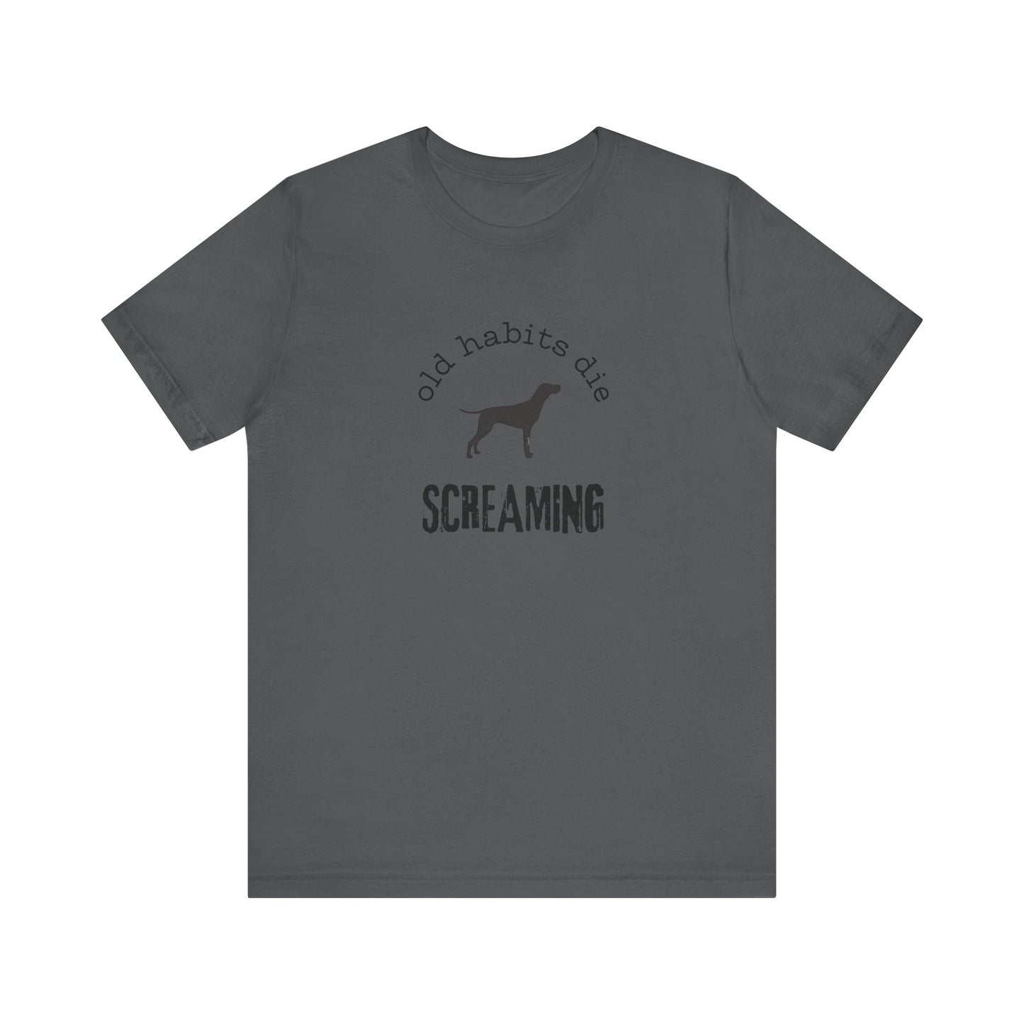 the black dog - old habits die screaming - Unisex Jersey Short Sleeve Tee
