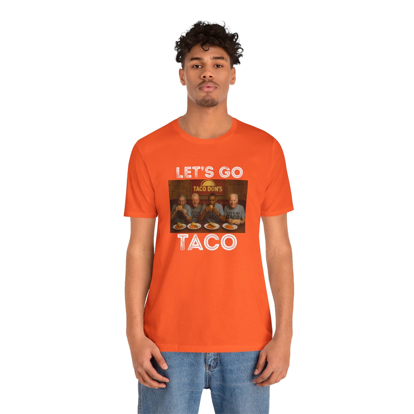 Let's Go Taco - Unisex Tee | Fun ANTI Trump Shirt, political, democrat, Casual Wear, Party Outfit, Unique Statement Top