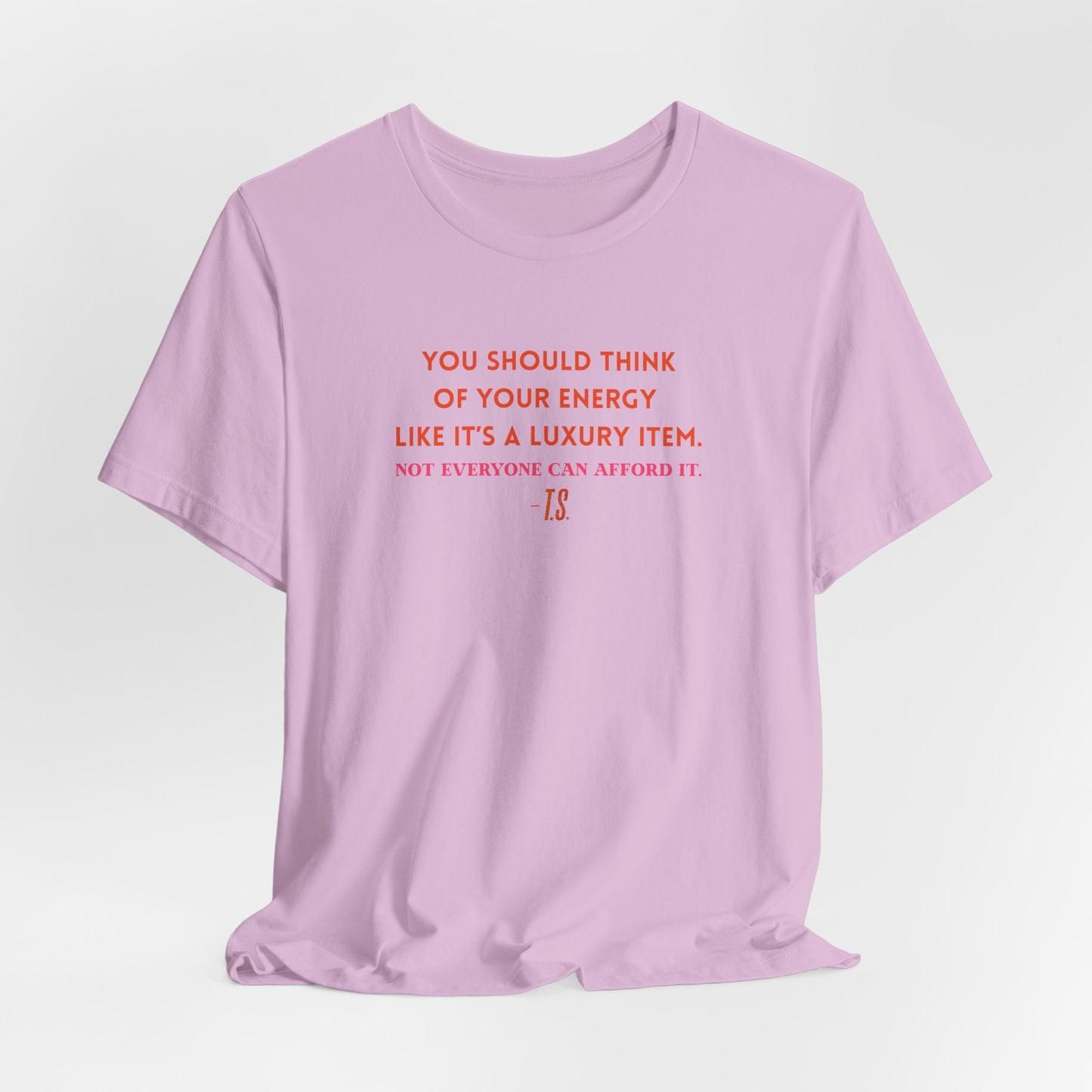 Luxury Energy Quote Tee, Unisex Graphic Shirt, Motivational Tee, Self-Care Apparel, Everyday Wear, Gift for Her
