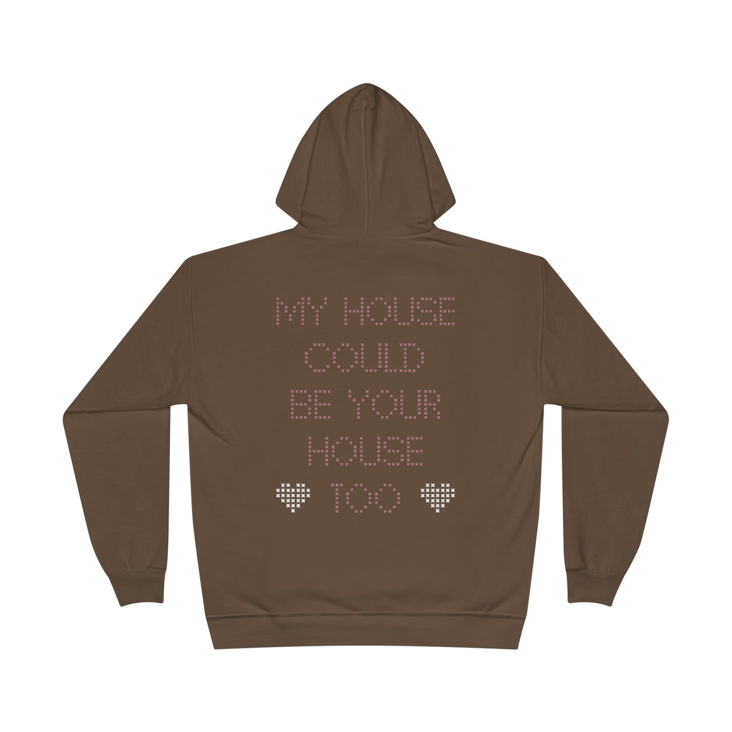 Pretty Girl Pullover Hoodie — "My House Could Be Your House Too" Brown Eco Hoodie