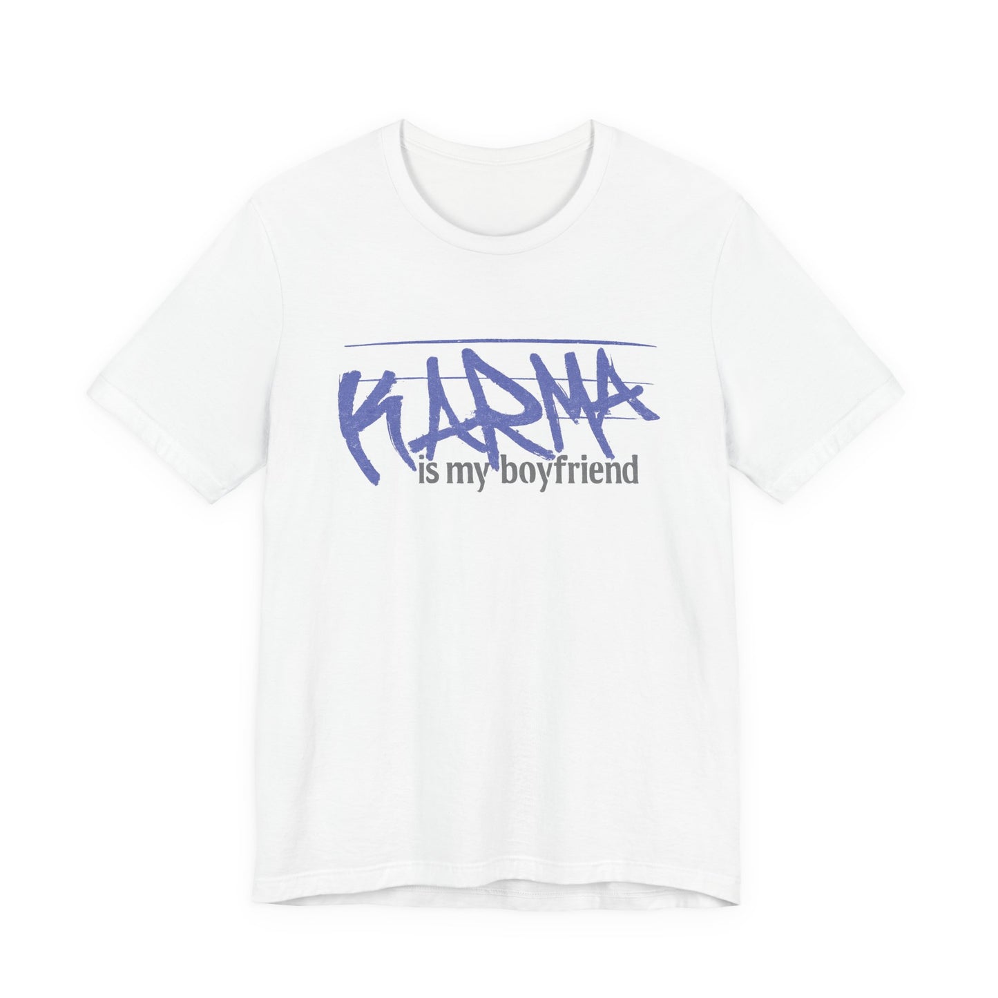 Karma Is My Boyfriend T-Shirt — Funny Feminine Graphic Tee