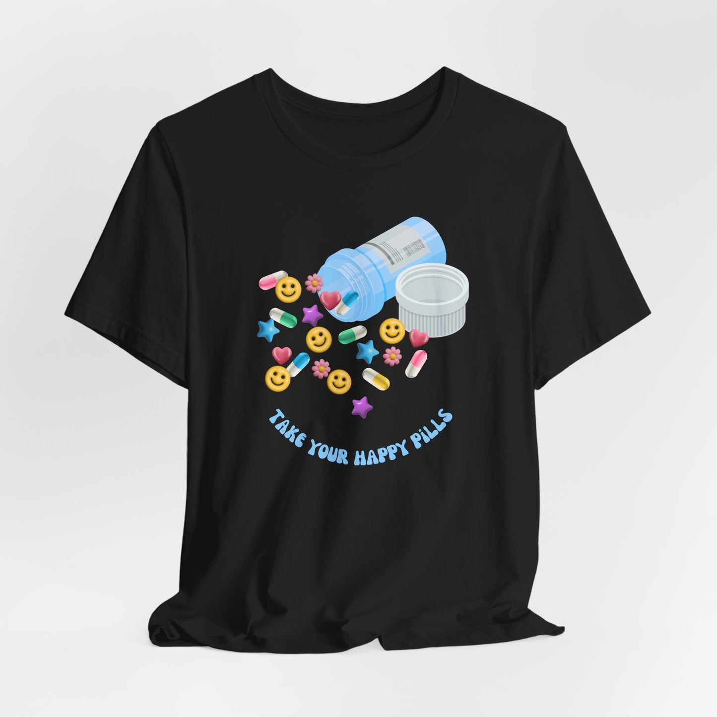 take your happy pills - Unisex Jersey Short Sleeve Tee