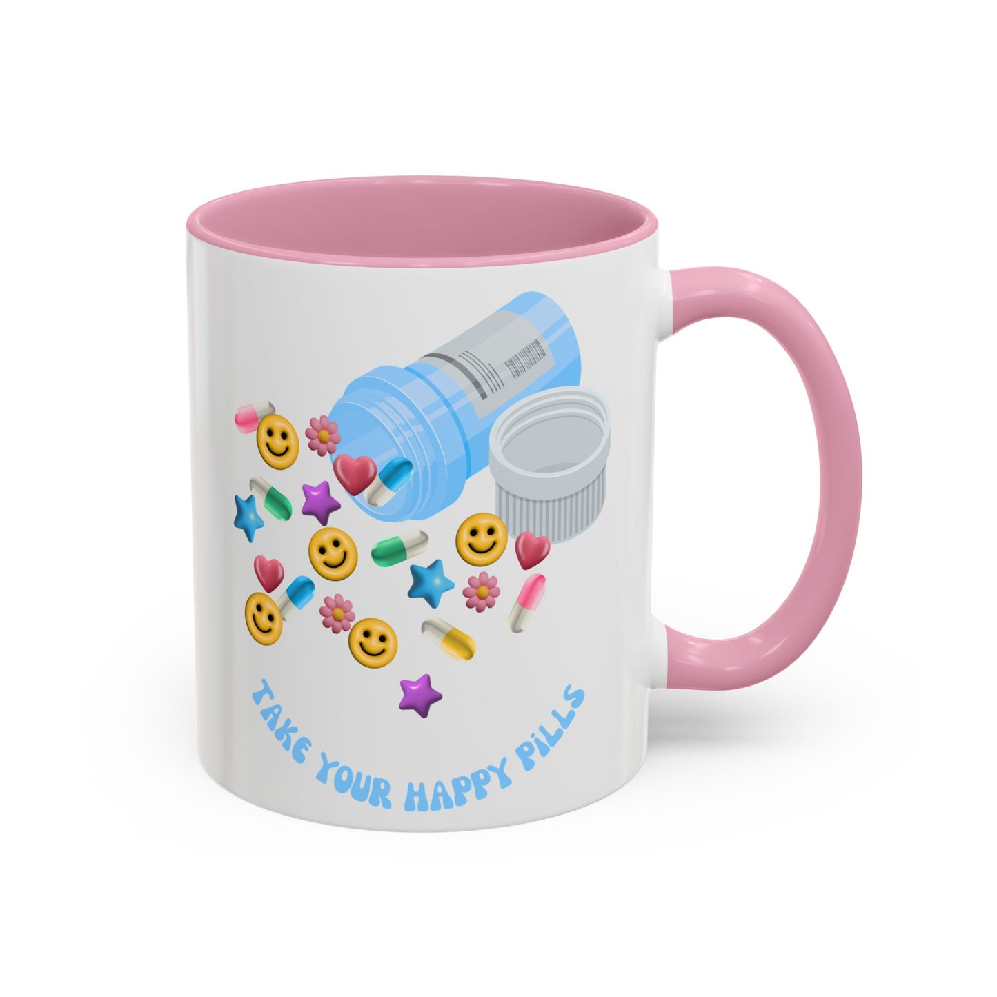 take your happy pills - Colorful Mugs (11oz)