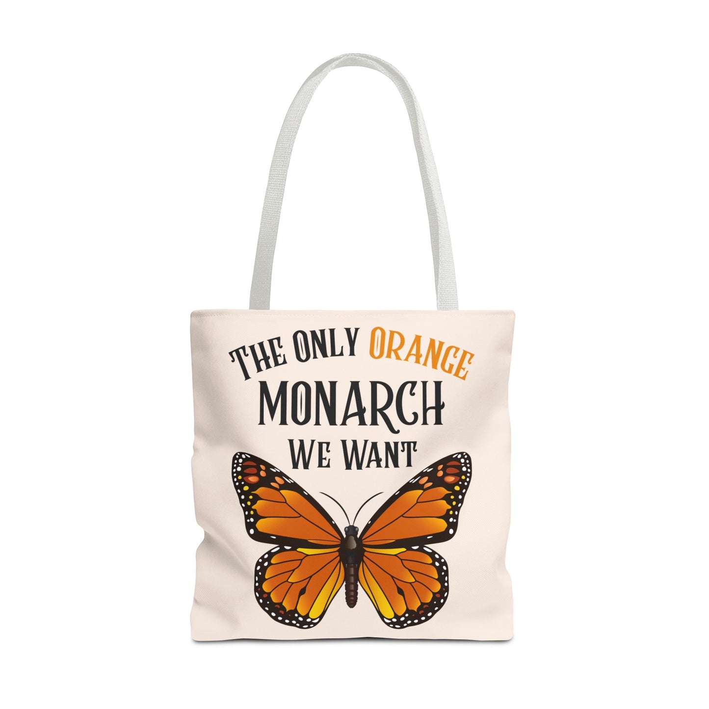 The Only Orange Monarch We Want Tote Bag - Perfect for Nature Lovers, Eco-Friendly Chic, Gift for Activists, Summer Outing, Stylish Carryall