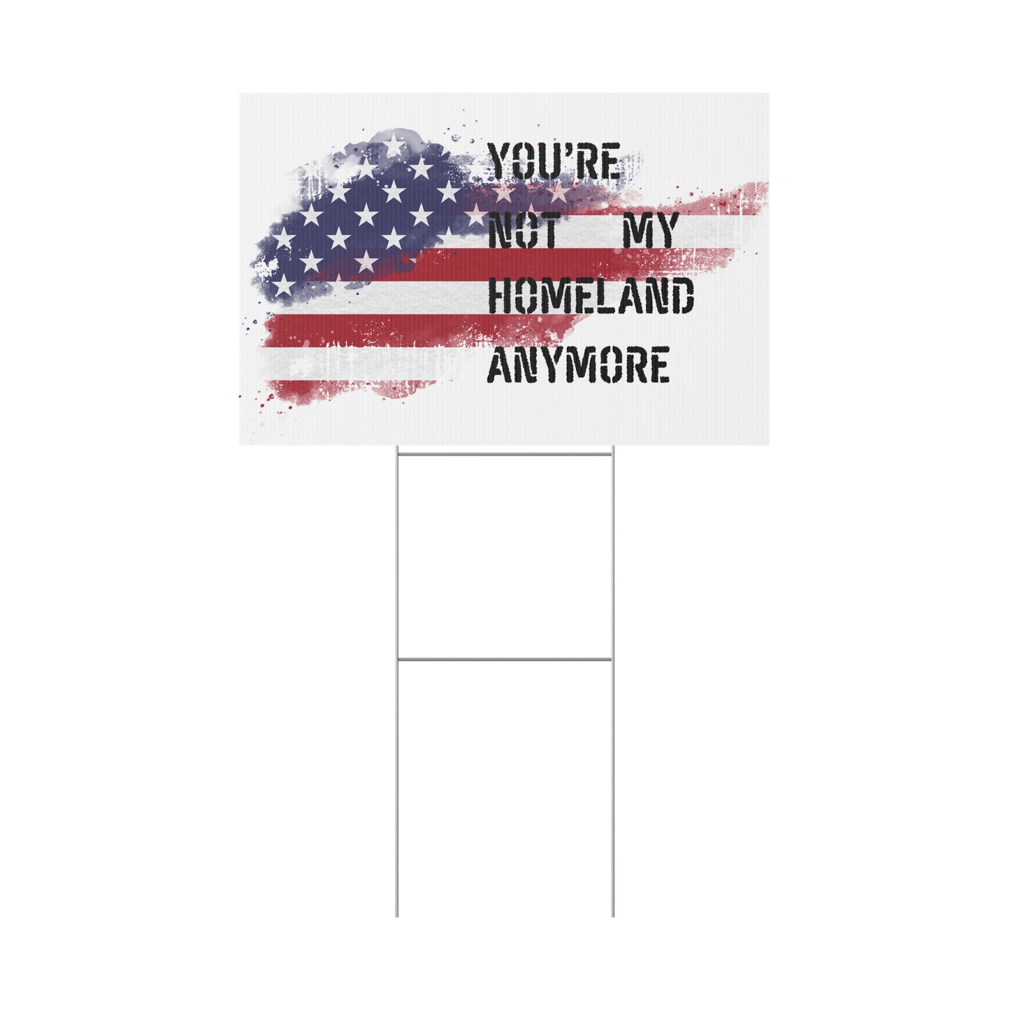 Not my Homeland Anymore Yard Sign, Outdoor Decor, American Flag Sign, Home and Garden, Political Statement, Independence Day Decoration