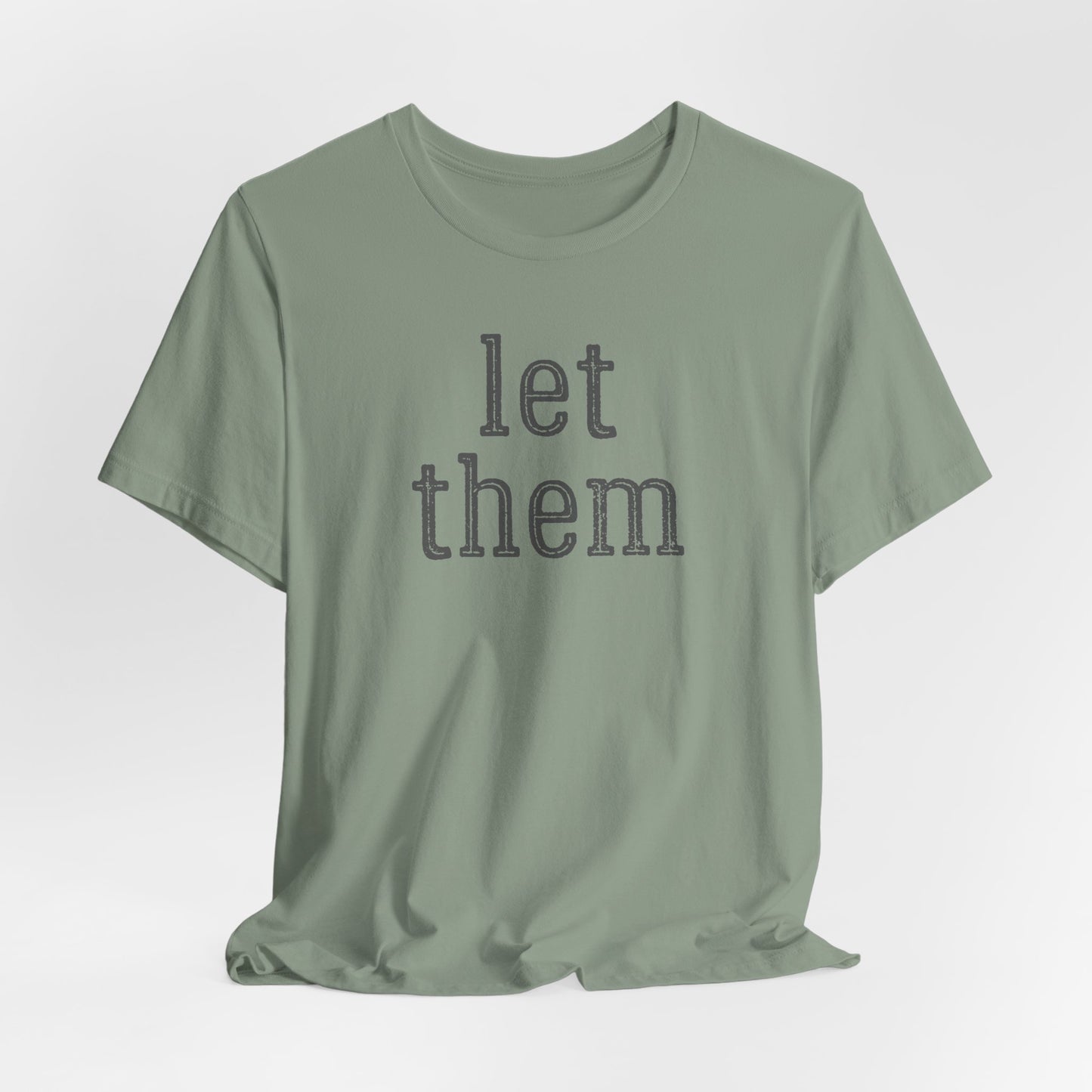 Let Them Unisex Jersey Short Sleeve Bella Canvas Tee, Motivational Shirt, Unisex T-Shirt, Casual Wear, Gift for Her, Everyday Style