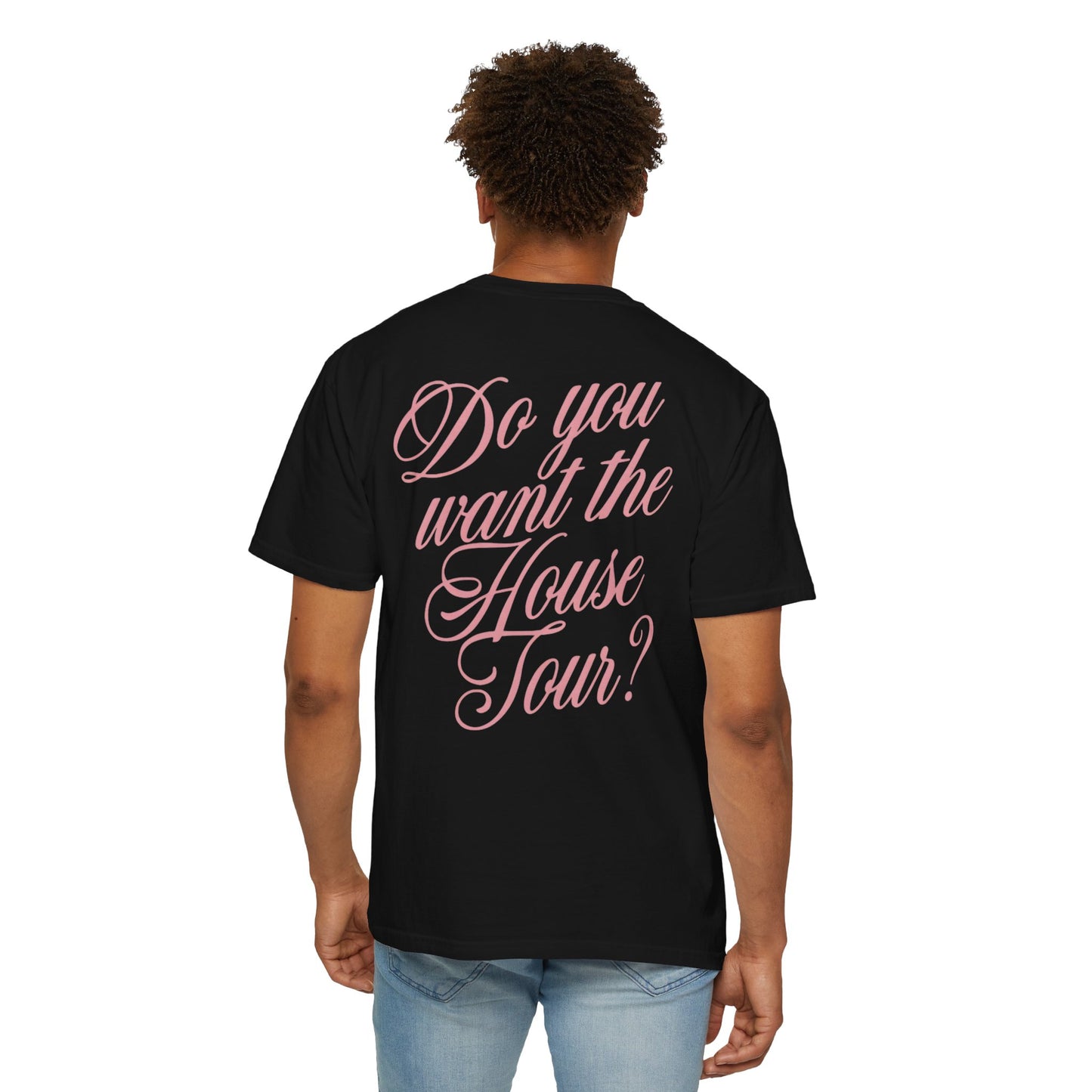 House Tour? Comfort Colors Tee