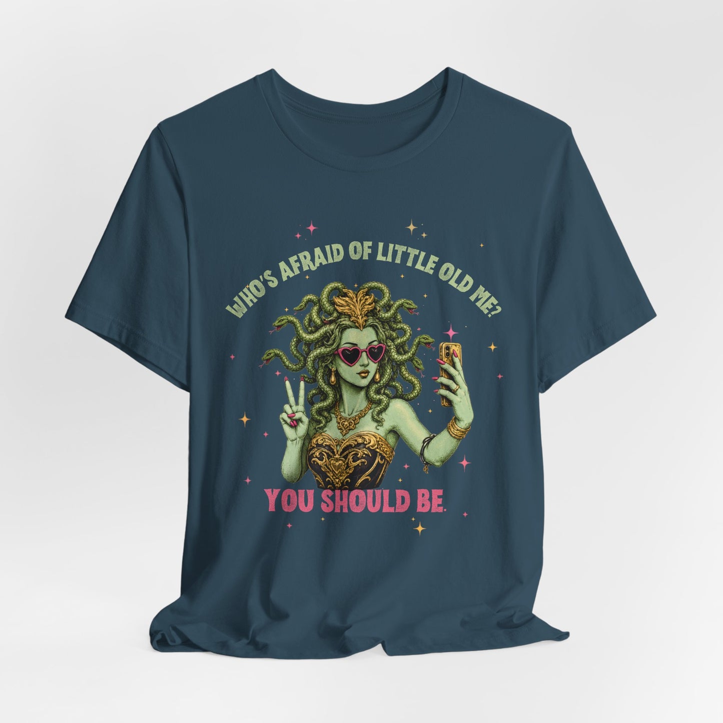 Medusa Selfie Tee — "Who's Afraid of Little Old Me? You Should Be" Graphic T-Shirt