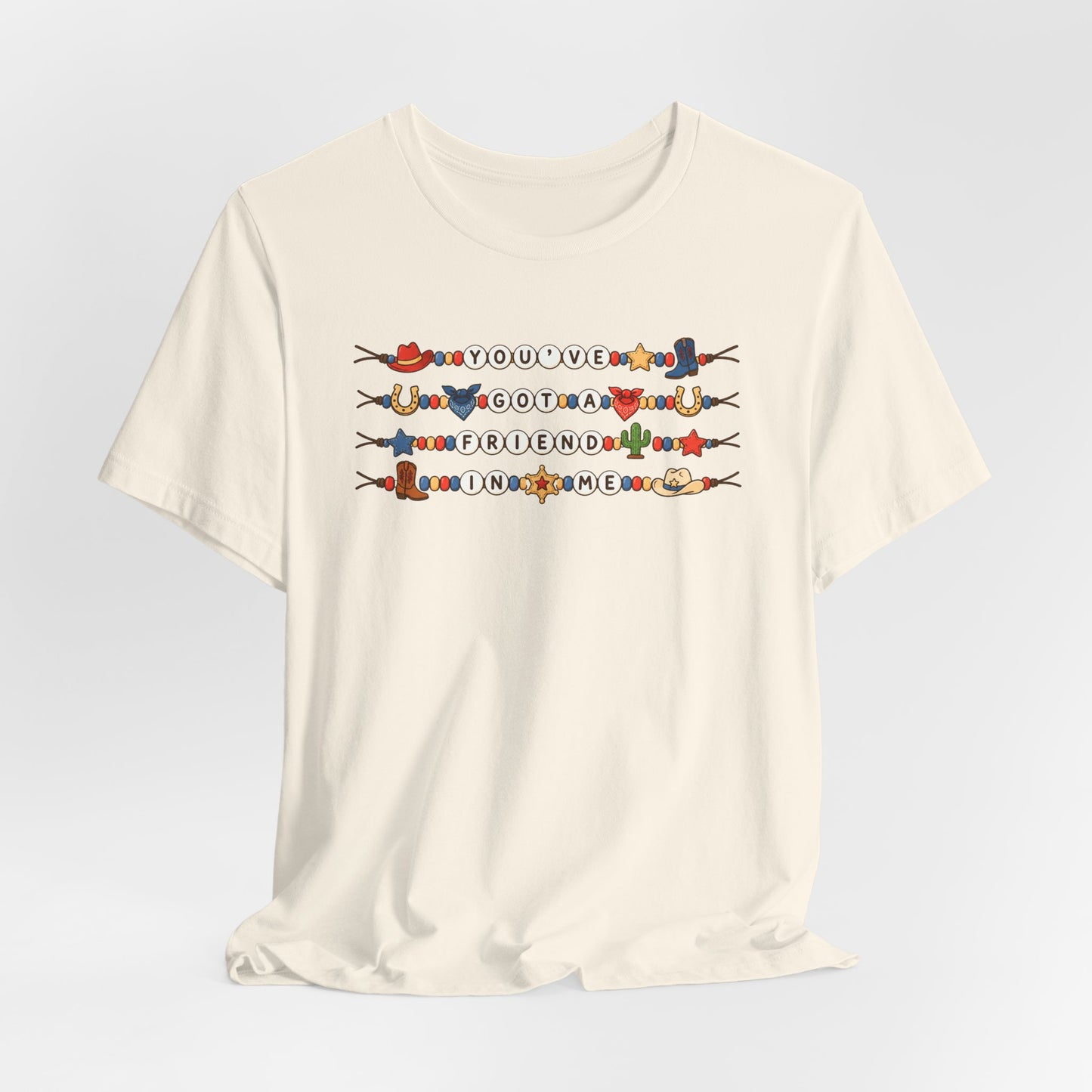 You've Got A Friend In Me - Friendship Bracelets Tee