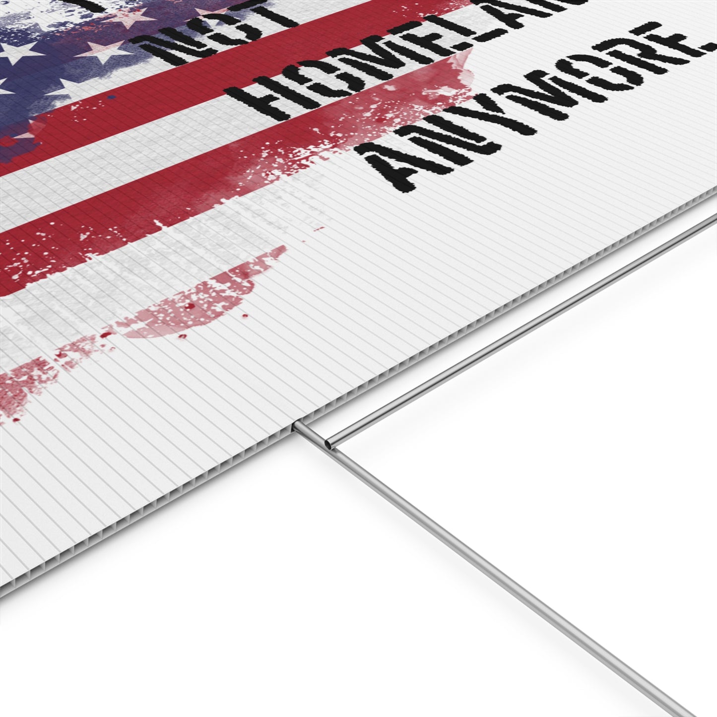 Not my Homeland Anymore Yard Sign, Outdoor Decor, American Flag Sign, Home and Garden, Political Statement, Independence Day Decoration
