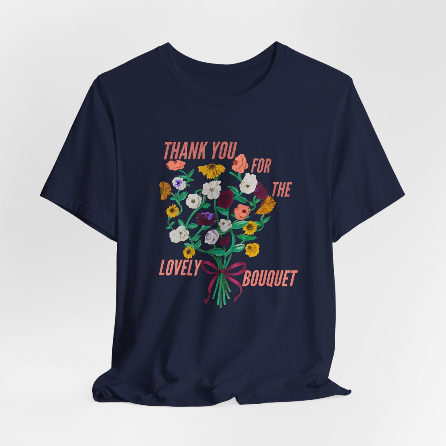 Thank You For The Lovely Bouquet, acoustic piano flowers Tee, Unisex Jersey Short Sleeve T-Shirt, Gift for Friends, Appreciation Shirt, Floral Design, Casual Wear