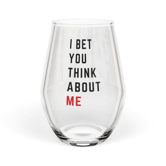 Copy of Stemless Wine Glass - I bet you think about me, 11.75oz