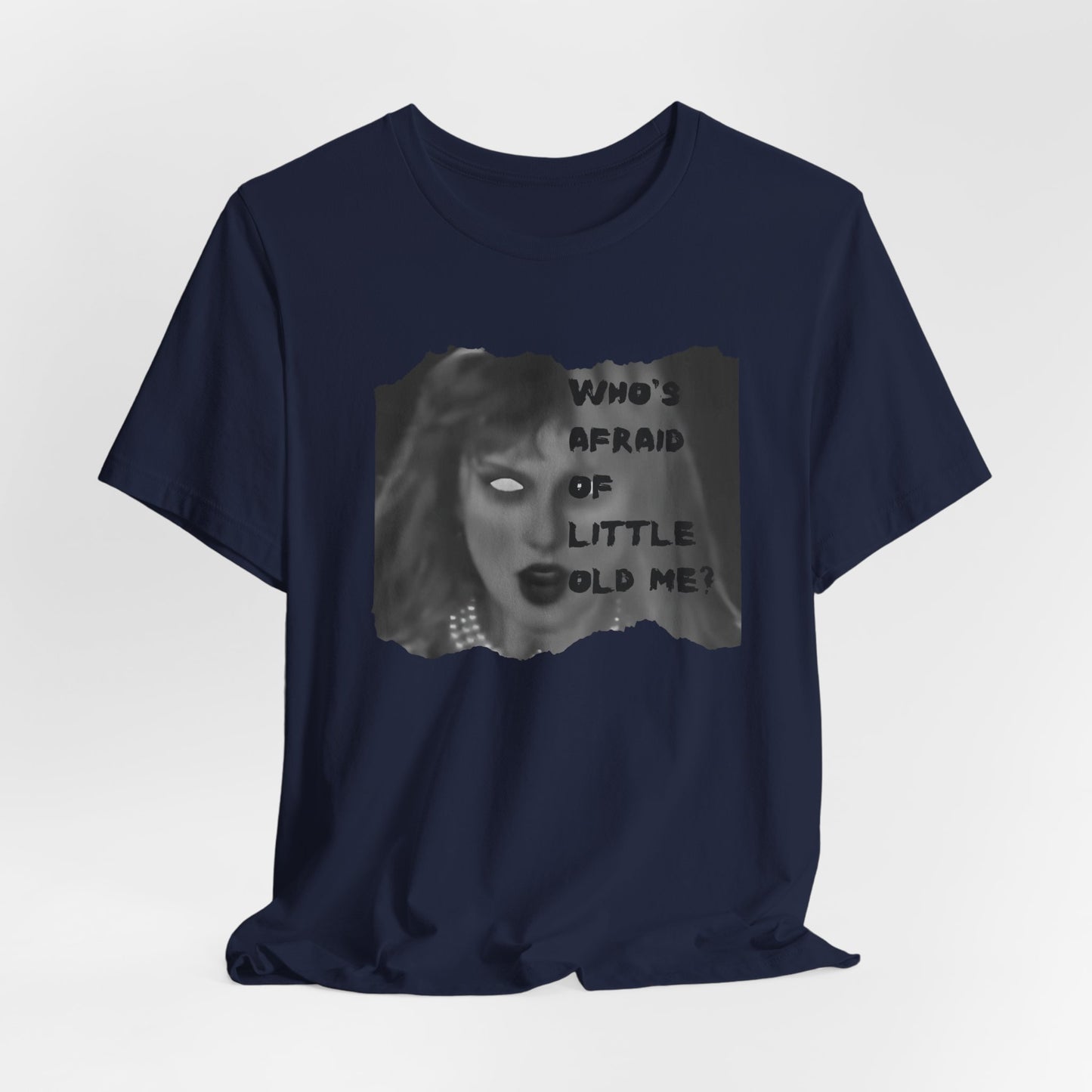 Copy of Who's Afraid of Little Ole Me? Unisex T-Shirt, Halloween Costume Tee, Spooky Gift, Horror Lover Shirt, Statement Tee