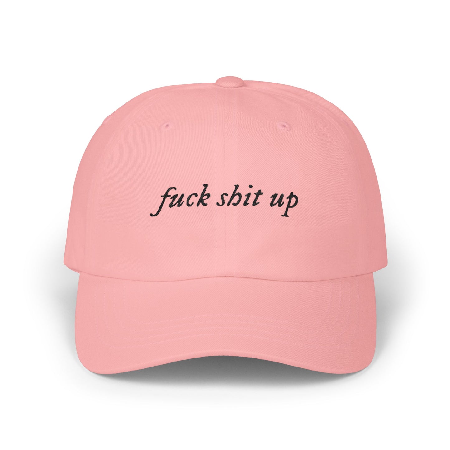 Embroidered Dad Cap — “fuck shit up” Script Baseball Hat