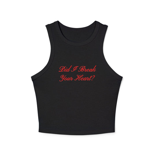 Did I Break Your Heart? Women's Micro Rib Racer Tank Top