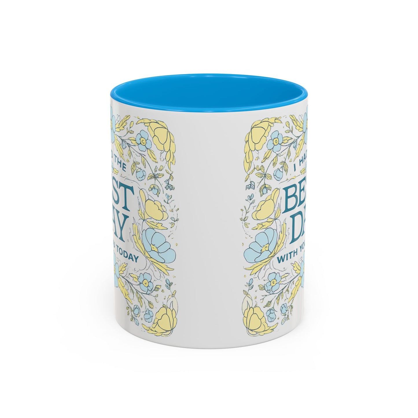 Best Day Floral Ceramic Mug — "I Had the Best Day With You Today" (11oz)