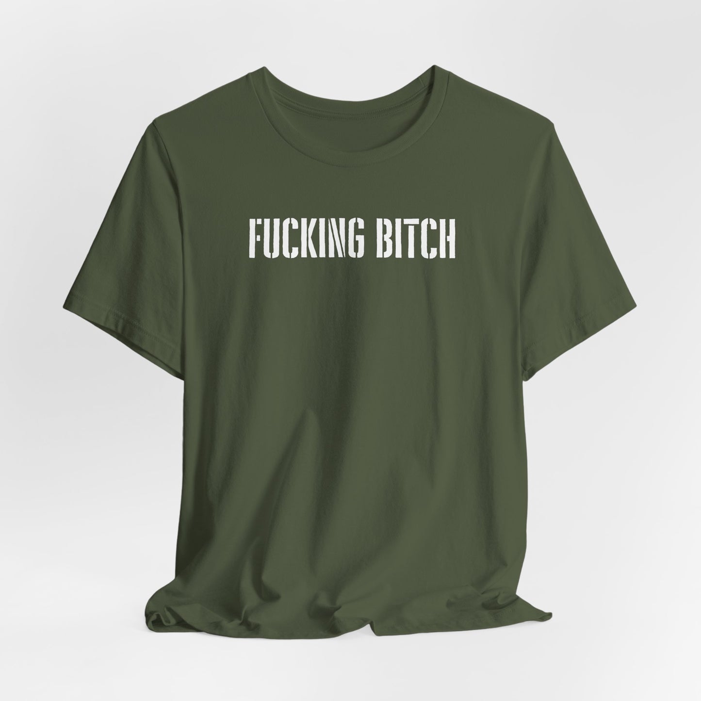 Graphic Tee — "Fucking Bitch" Bold Text Shirt