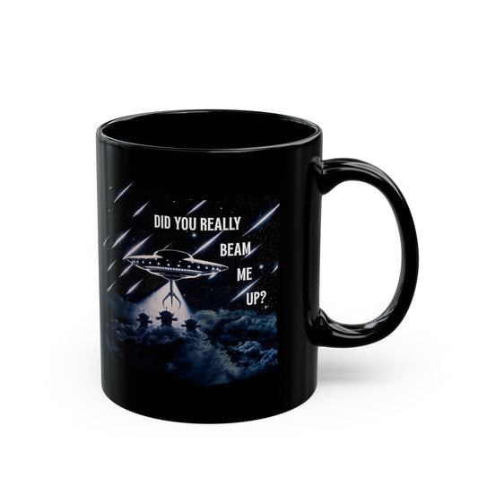 Did You Really Beam Me Up? Black Alien UFO Mug