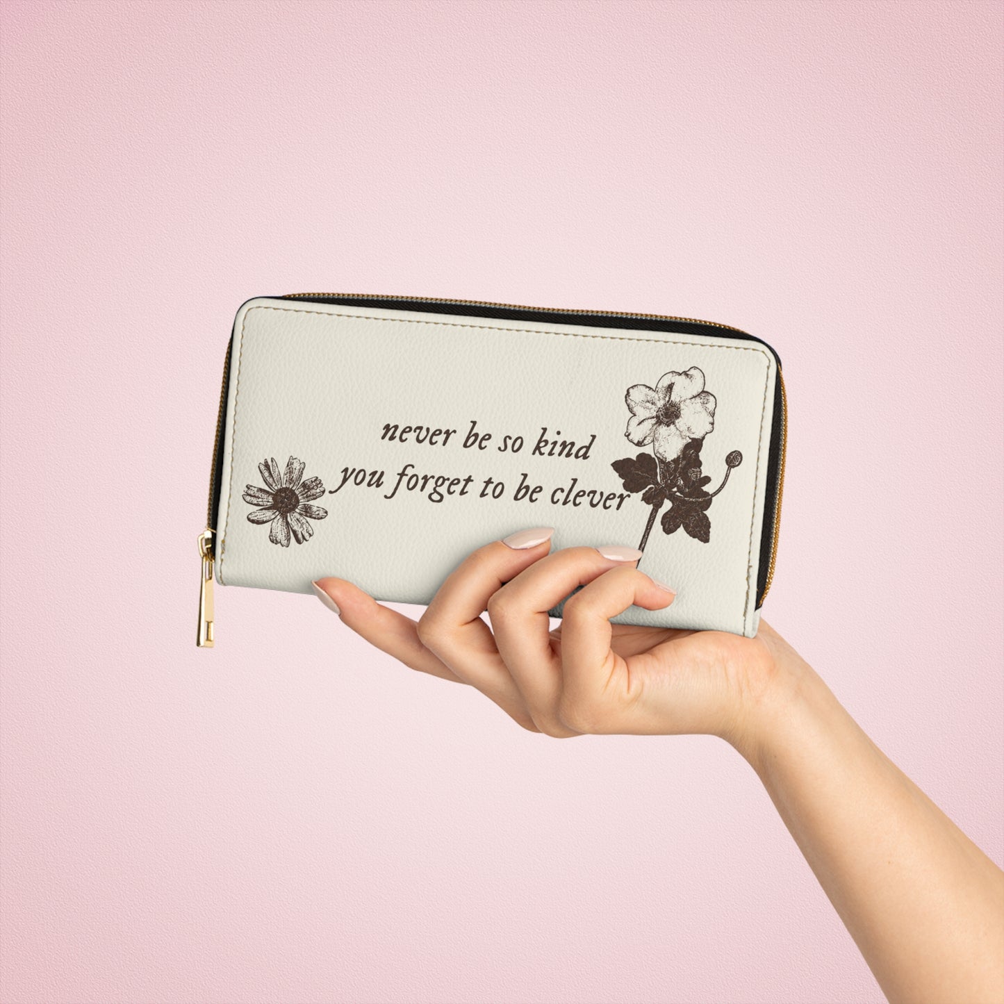 Zipper Wallet — 'Never Be So Clever You Forget To Be Kind' Floral Zip Wallet