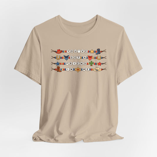 You've Got A Friend In Me - Friendship Bracelets Tee