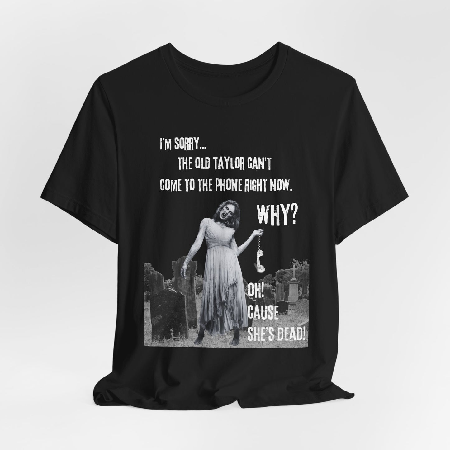 Oh, cause she's dead! Funny Grunge Graphic Tee, Unisex Jersey Short Sleeve Shirt, Casual Wear, Gift for Fans, Halloween, Music Lovers, Dark Humor