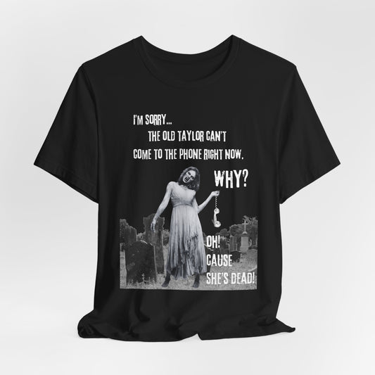 Oh, cause she's dead! Funny Grunge Graphic Tee, Unisex Jersey Short Sleeve Shirt, Casual Wear, Gift for Fans, Halloween, Music Lovers, Dark Humor