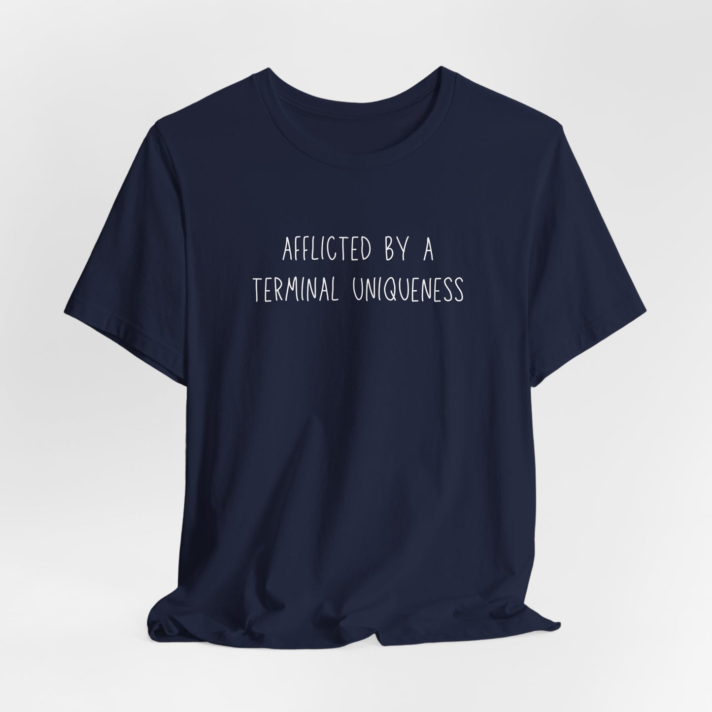 Afflicted by a Terminal Uniqueness tee