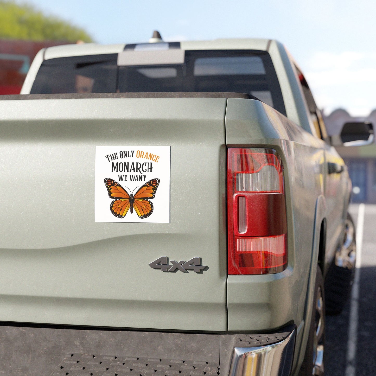 The Only Orange Monarch We Want Car Magnet - America, Liberty, Gift for Voters, 4th of July Decor, Political Statement