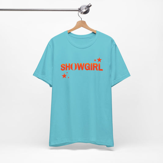 Showgirl Unisex Tee - Fun, Flirty Short Sleeve Shirt for Performers, Stage Lovers, Parties, Festivals, Casual Wear