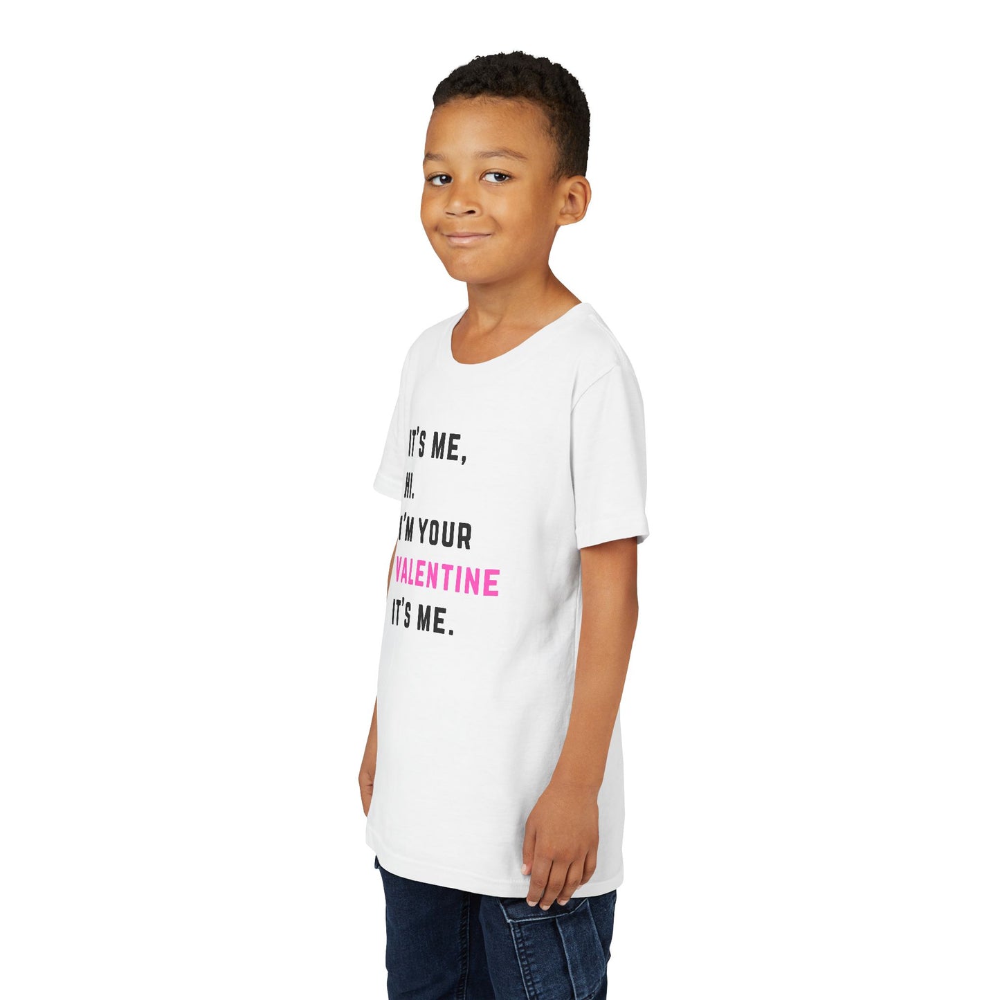 It's me, hi. I'm your Valentine it's me. - Youth Short Sleeve Tee