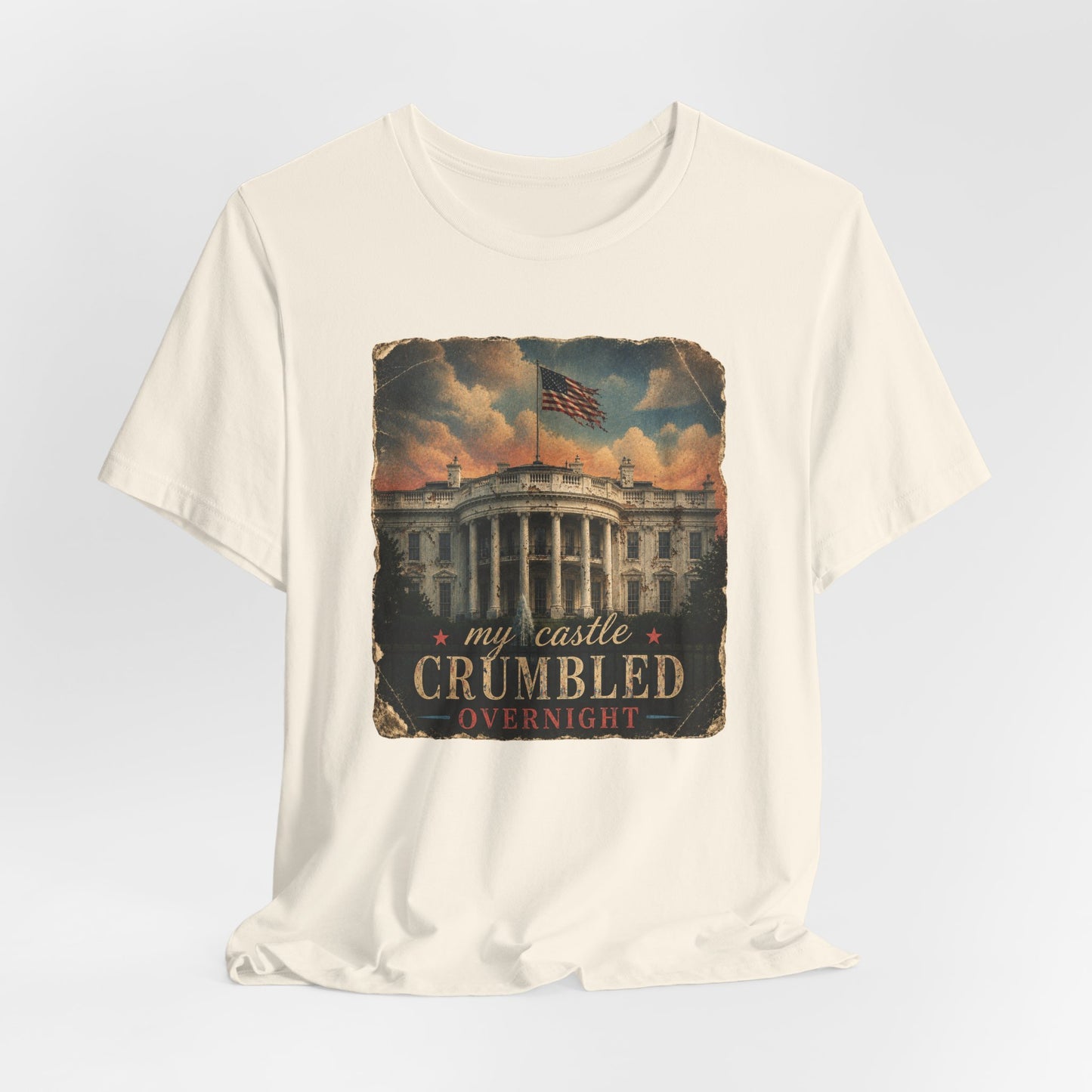 'My Castle Crumbled Overnight' Vintage White House Graphic T-Shirt