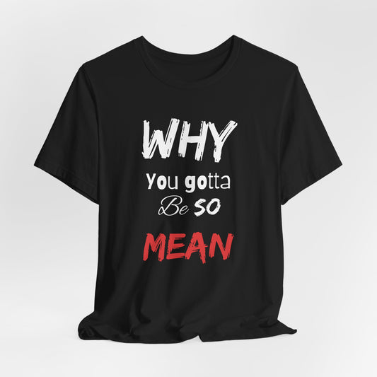 MEAN - Unisex Jersey Short Sleeve Tee