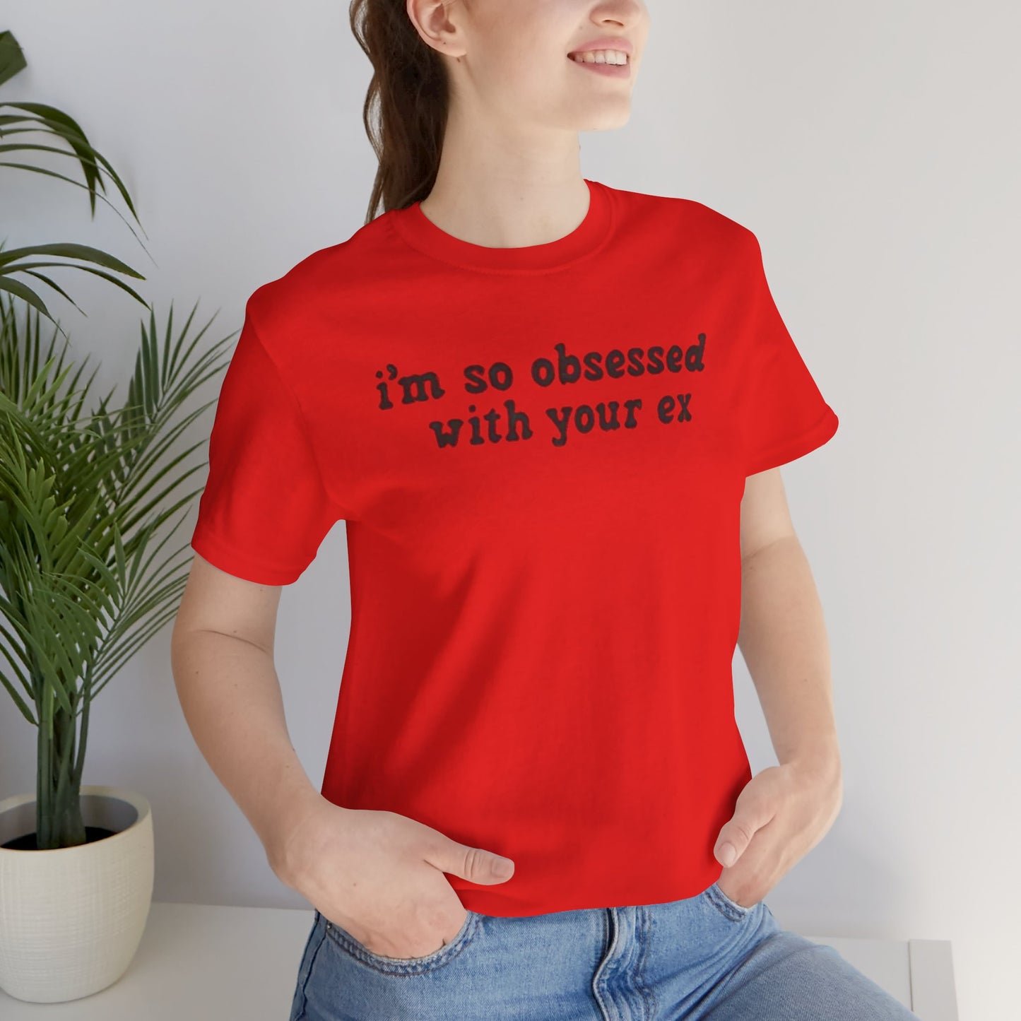 obsessed with your ex - Unisex Jersey Short Sleeve Tee