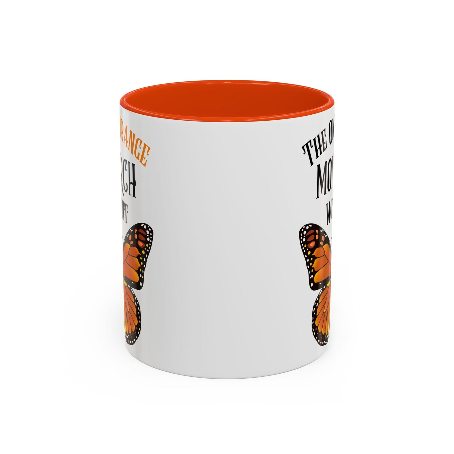 The Only Orange Monarch We Want Mug - Perfect Gift for Protesters, Coffee Lovers, Anti-Trumpers, Democrats
