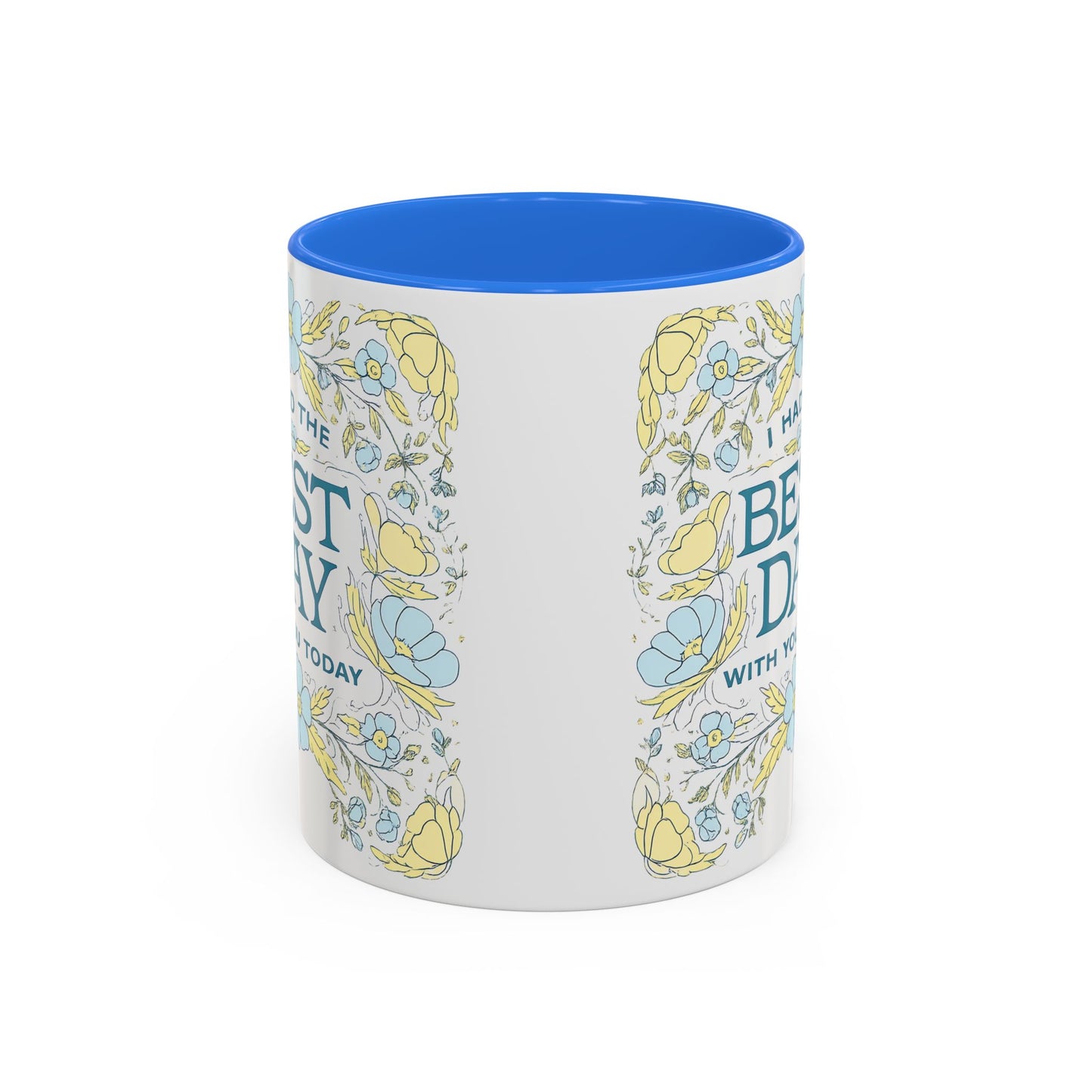 Best Day Floral Ceramic Mug — "I Had the Best Day With You Today" (11oz)
