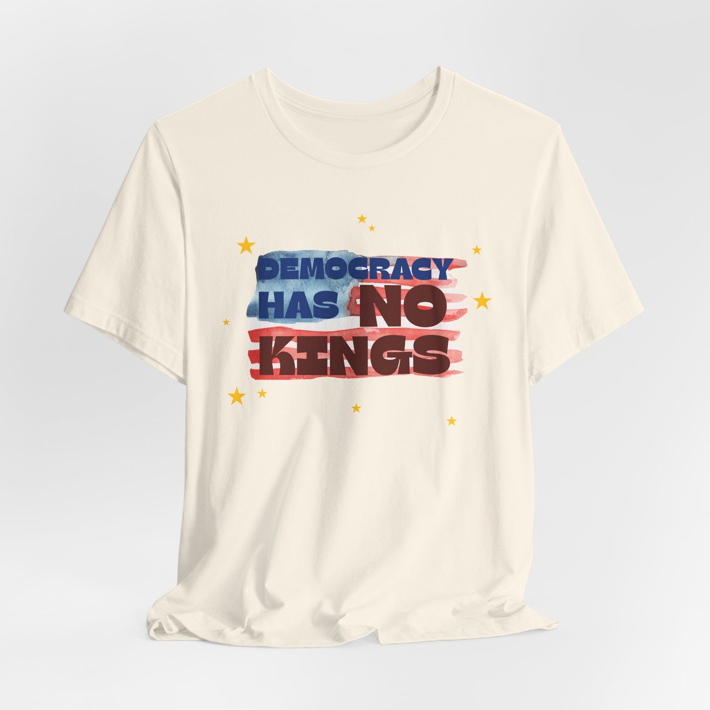 Democracy has NO KINGS Tee, Soft Cotton Bella Canvas Shirt, Political Statement T-Shirt for Activists, Gifts for Freedom Lovers, Summer Casual Wear