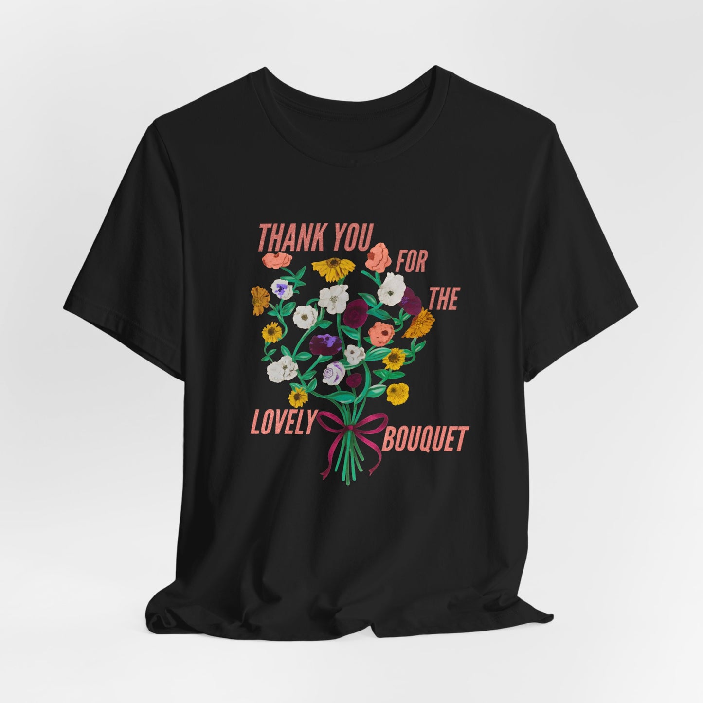 Thank You For The Lovely Bouquet, acoustic piano flowers Tee, Unisex Jersey Short Sleeve T-Shirt, Gift for Friends, Appreciation Shirt, Floral Design, Casual Wear