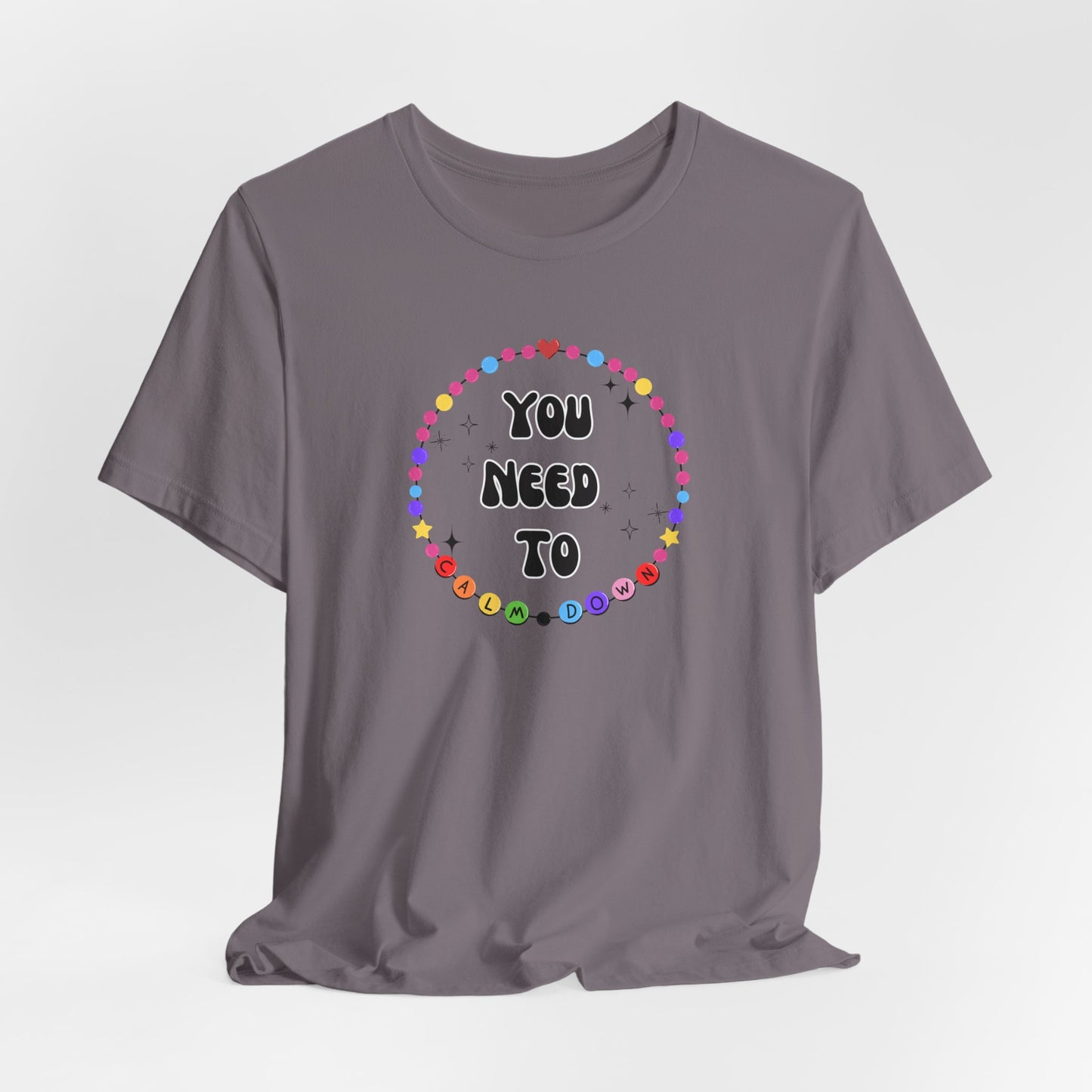 You Need To Calm Down - Shade Never Made Anybody Less Gay - Friendship Bracelet - Front/Back Unisex Jersey Short Sleeve Tee, Casual Graphic Tee, Motivational Shirt, Gift for Everyone, Affirmation Apparel