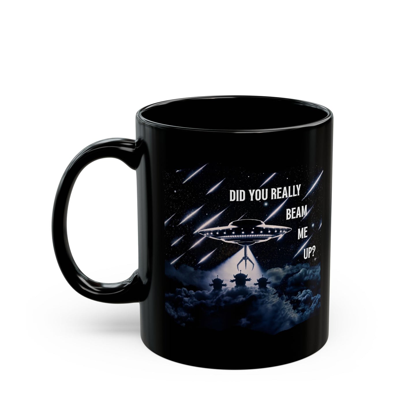 Did You Really Beam Me Up? Black Alien UFO Mug