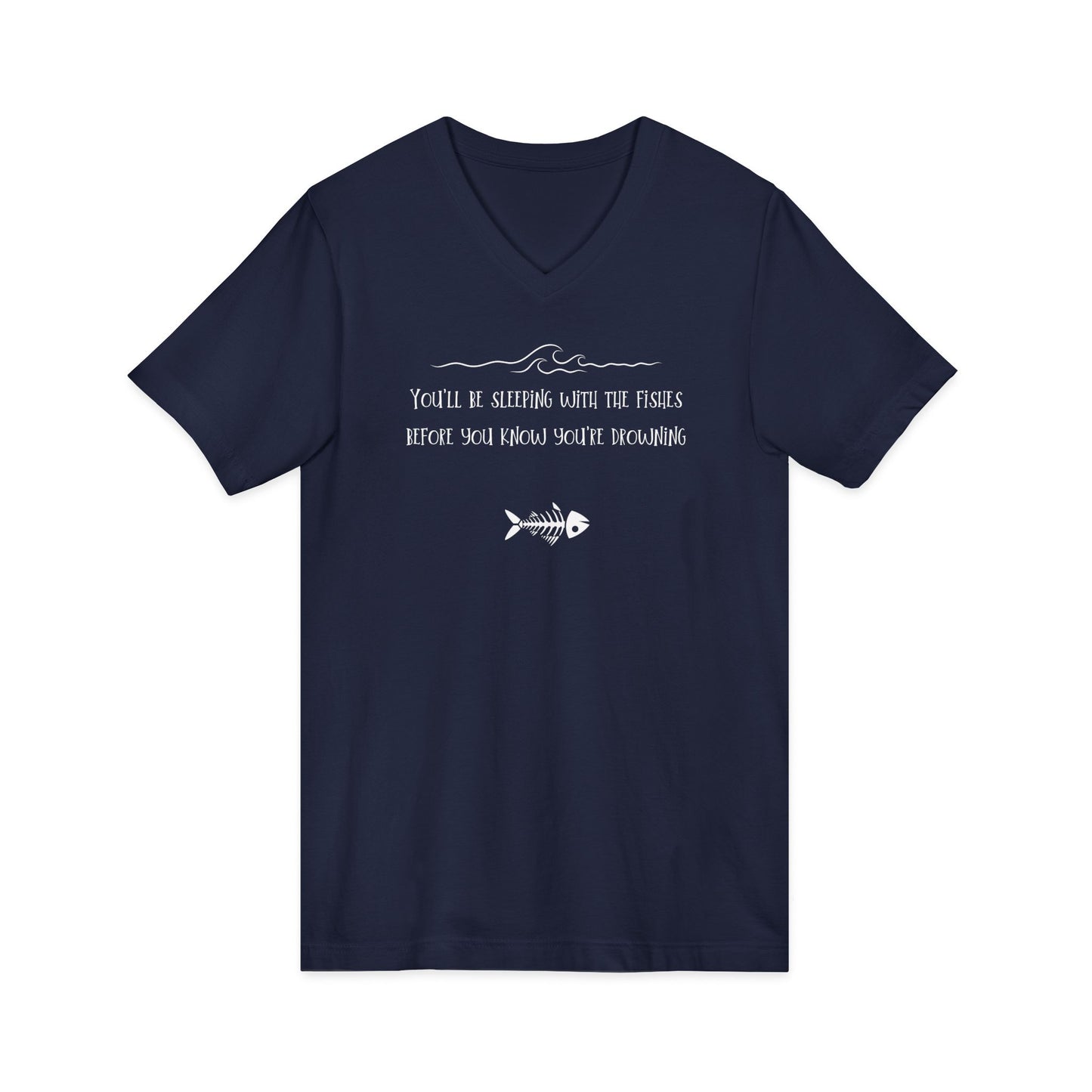 Sleeping with the Fishes -  Unisex V-neck Tee