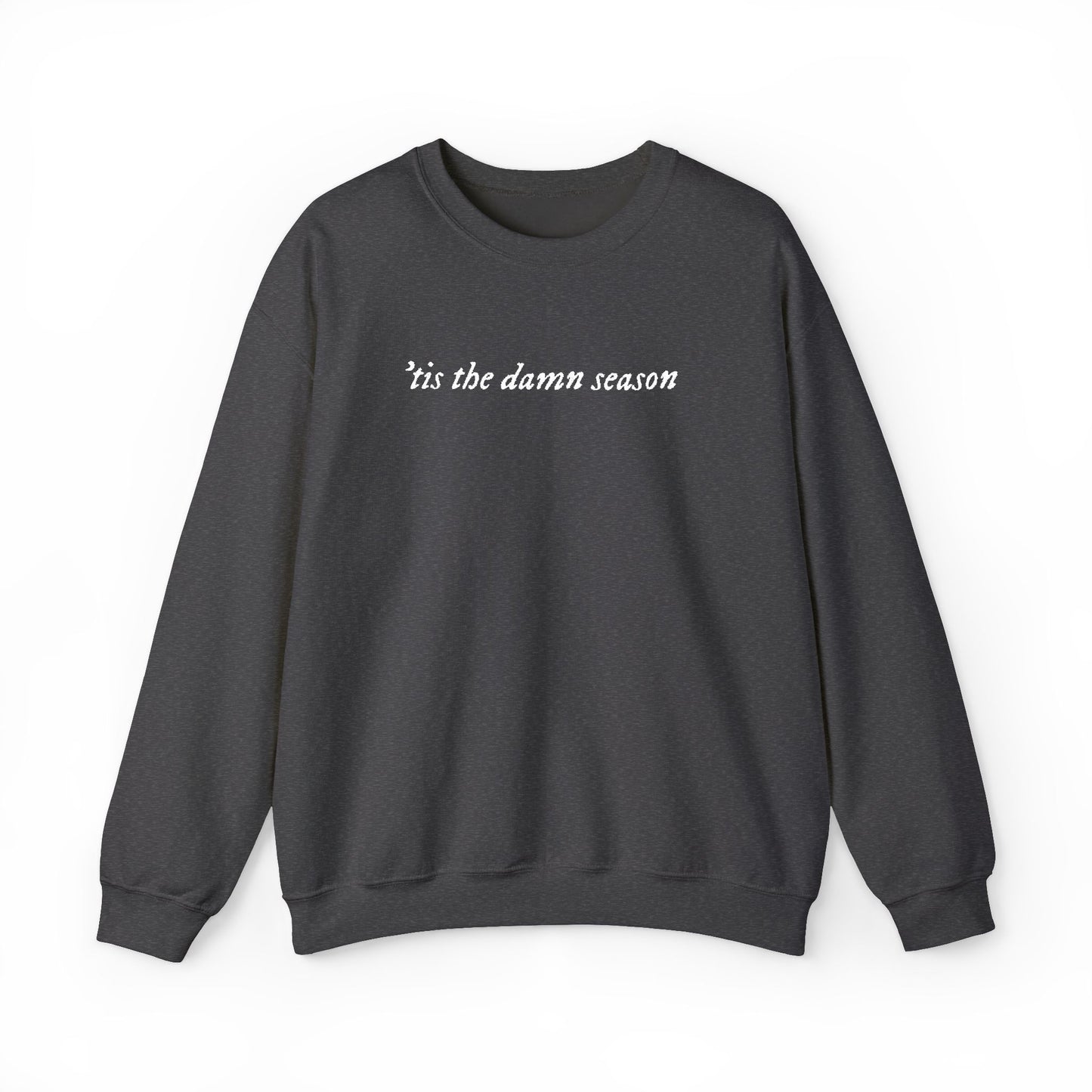 Embroidered Crewneck Sweatshirt — “tis the damn season” Minimal Script Pullover