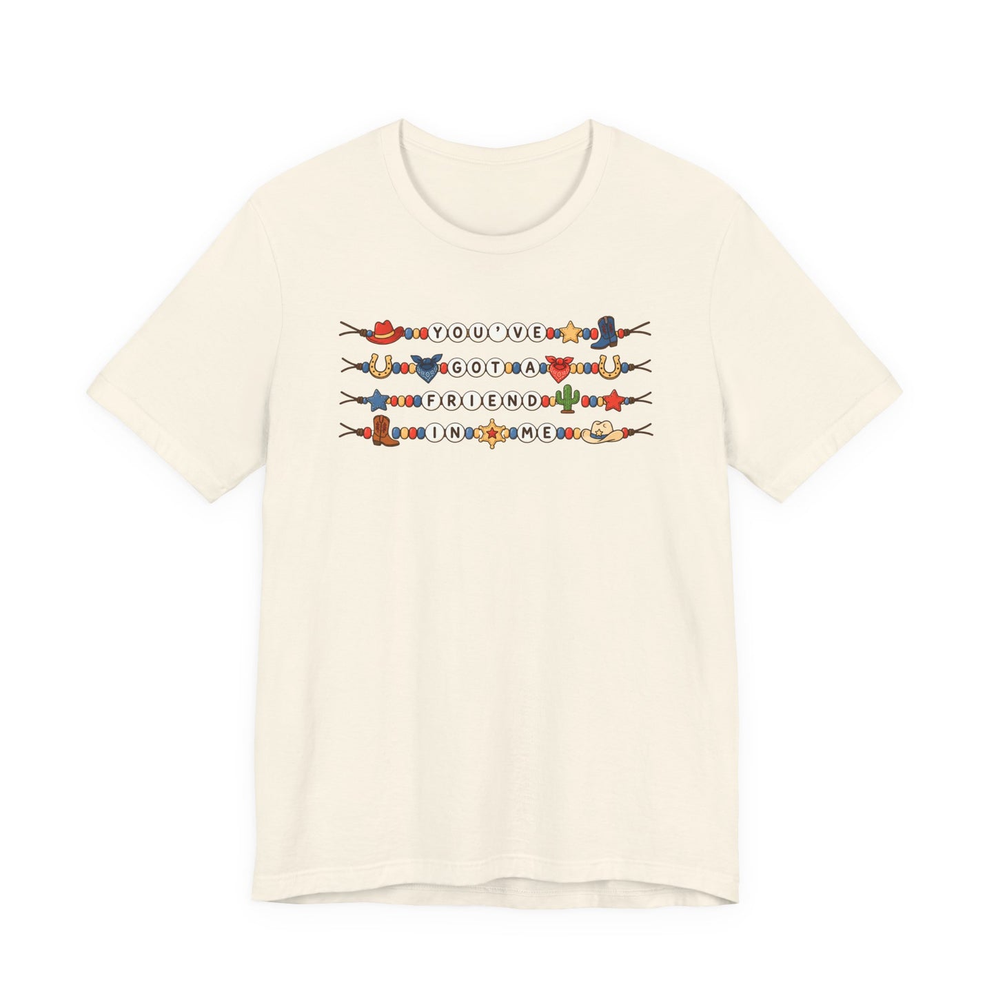 You've Got A Friend In Me - Friendship Bracelets Tee