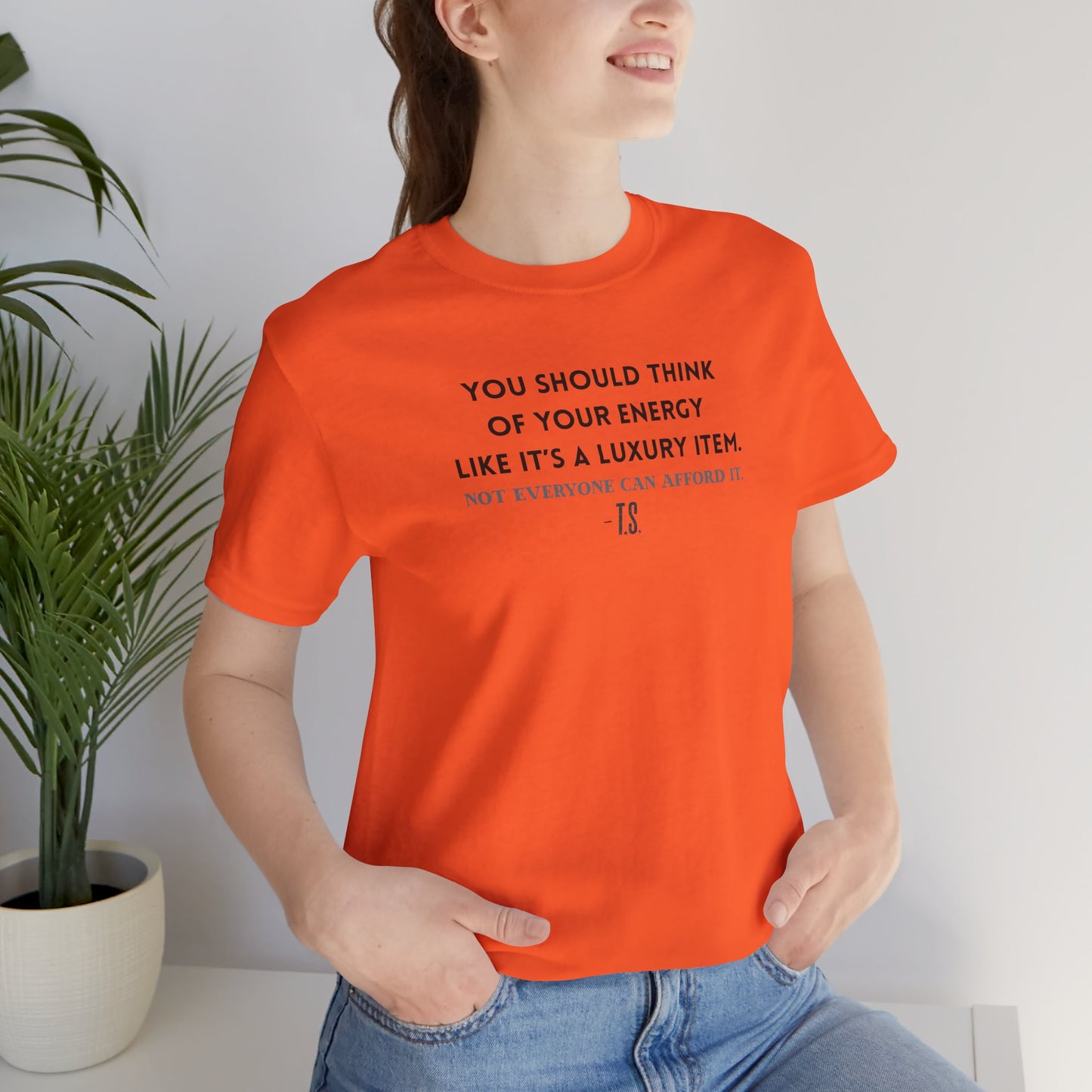 Luxury Energy Quote Tee, Unisex Graphic Shirt, Motivational Tee, Self-Care Apparel, Everyday Wear, Gift for Her